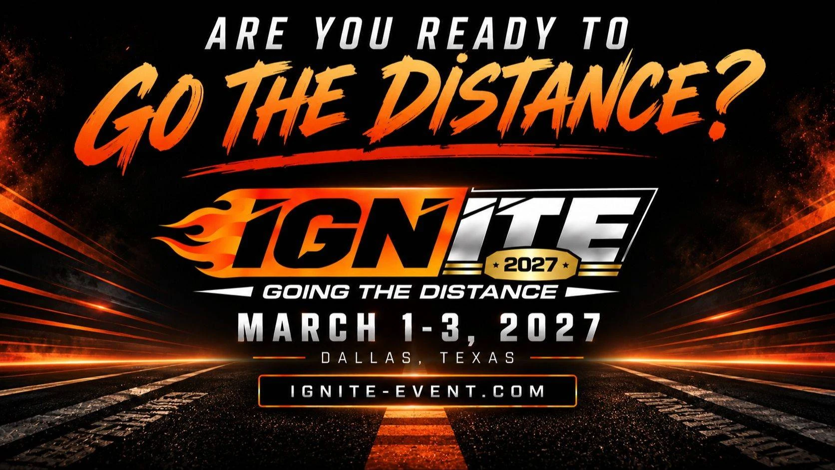 IGNITE 2027 · Going the Distance · March 1–3, 2027 · Dallas, Texas